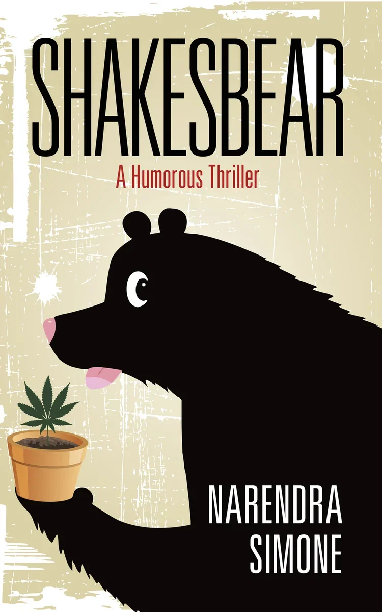 Book cover for 'Shakesbear: A Humorous Thriller' by Narendra Simone featuring a cartoon bear holding a pot with a cannabis plant.