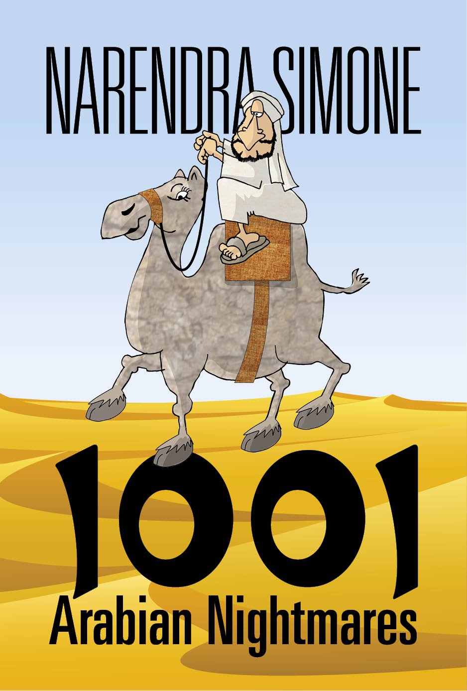 A cartoon illustration of a man riding a camel in a desert, with text reading 'Narendra Simone' at the top and '1001 Arabian Nightmares' at the bottom.