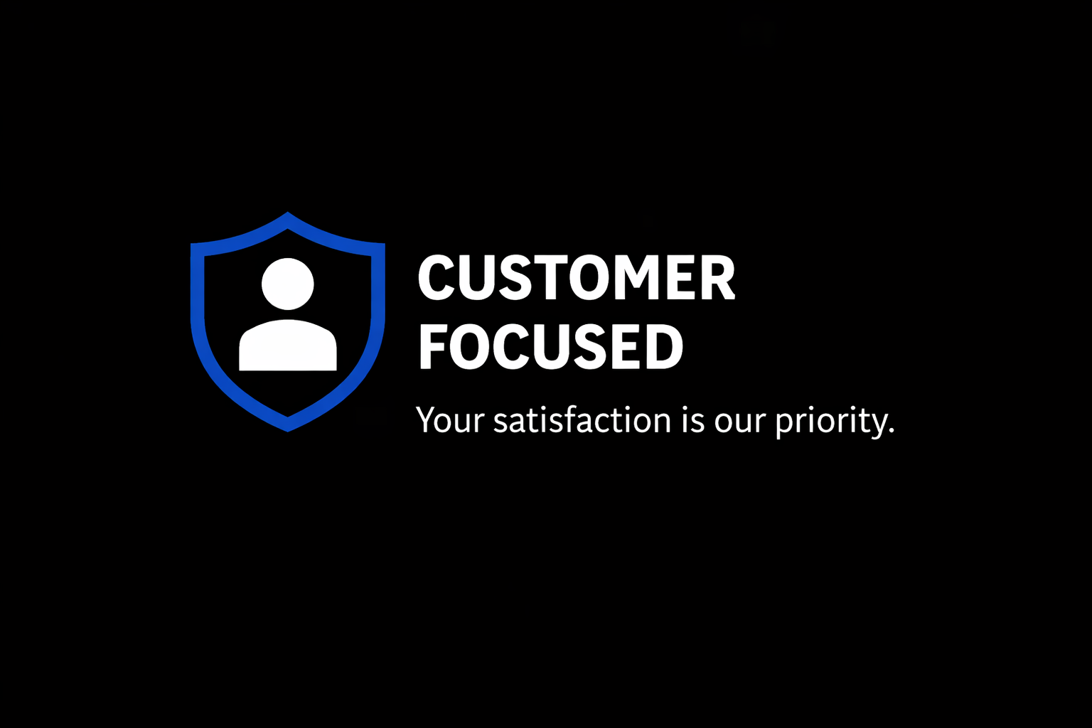 A digital graphic with a shield icon containing a person silhouette on the left. To the right, the text reads 'Customer Focused' in bold, followed by smaller text 'Your satisfaction is our priority.'