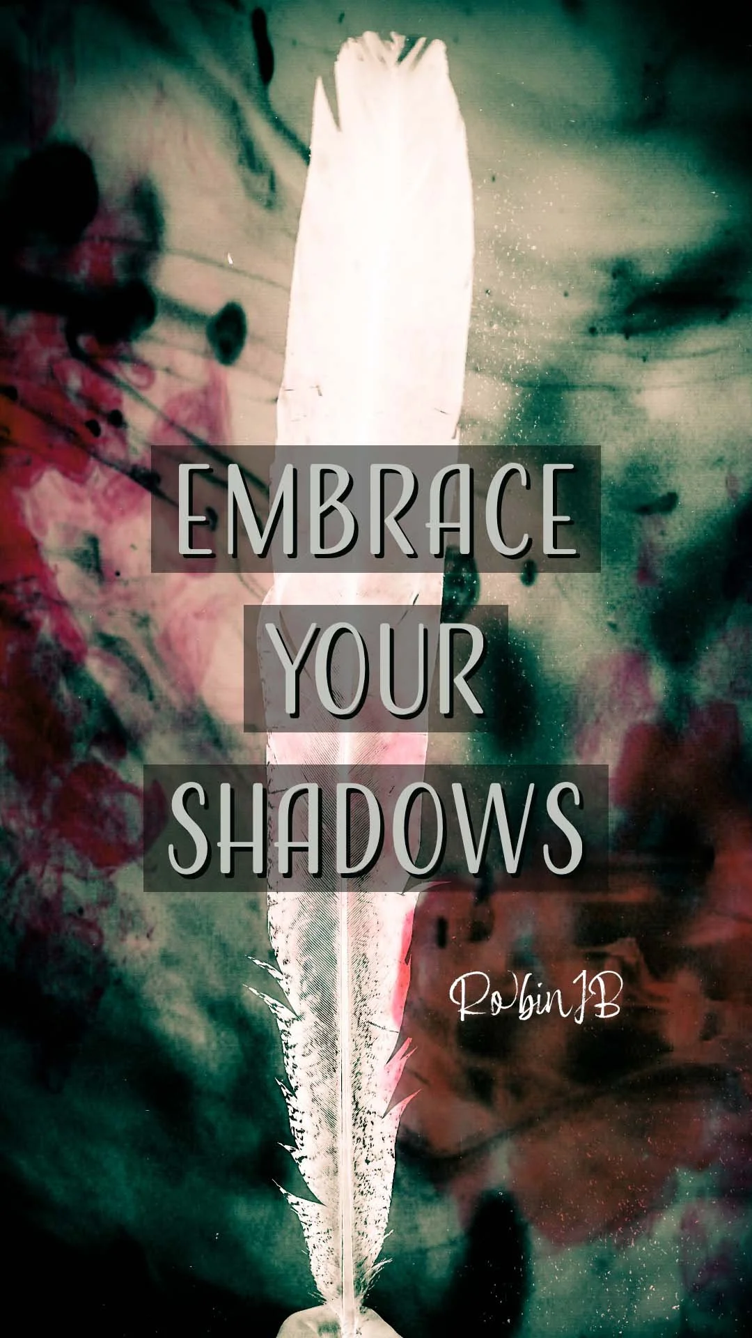 Embrace Your Shadows