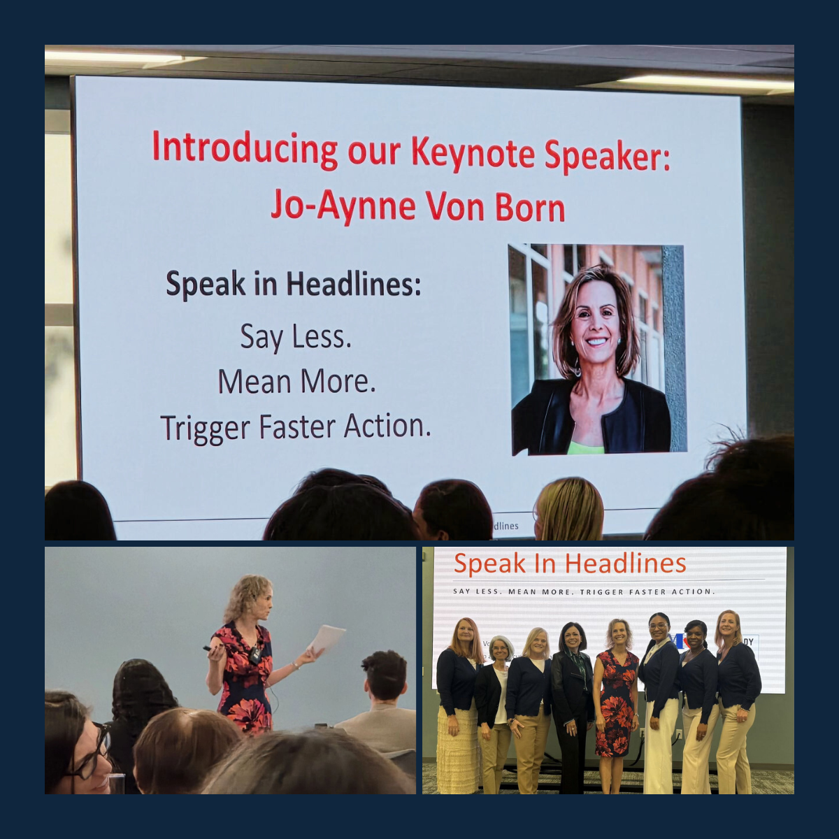 Keynote speaker, Jo-Aynne Von Born, Leadership and Executive Coach, "Speak in Headlines: Say Less. Mean More. Trigger Faster Action."