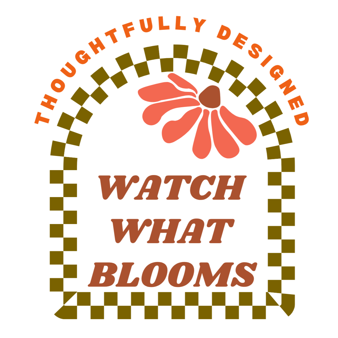 Watch What Blooms