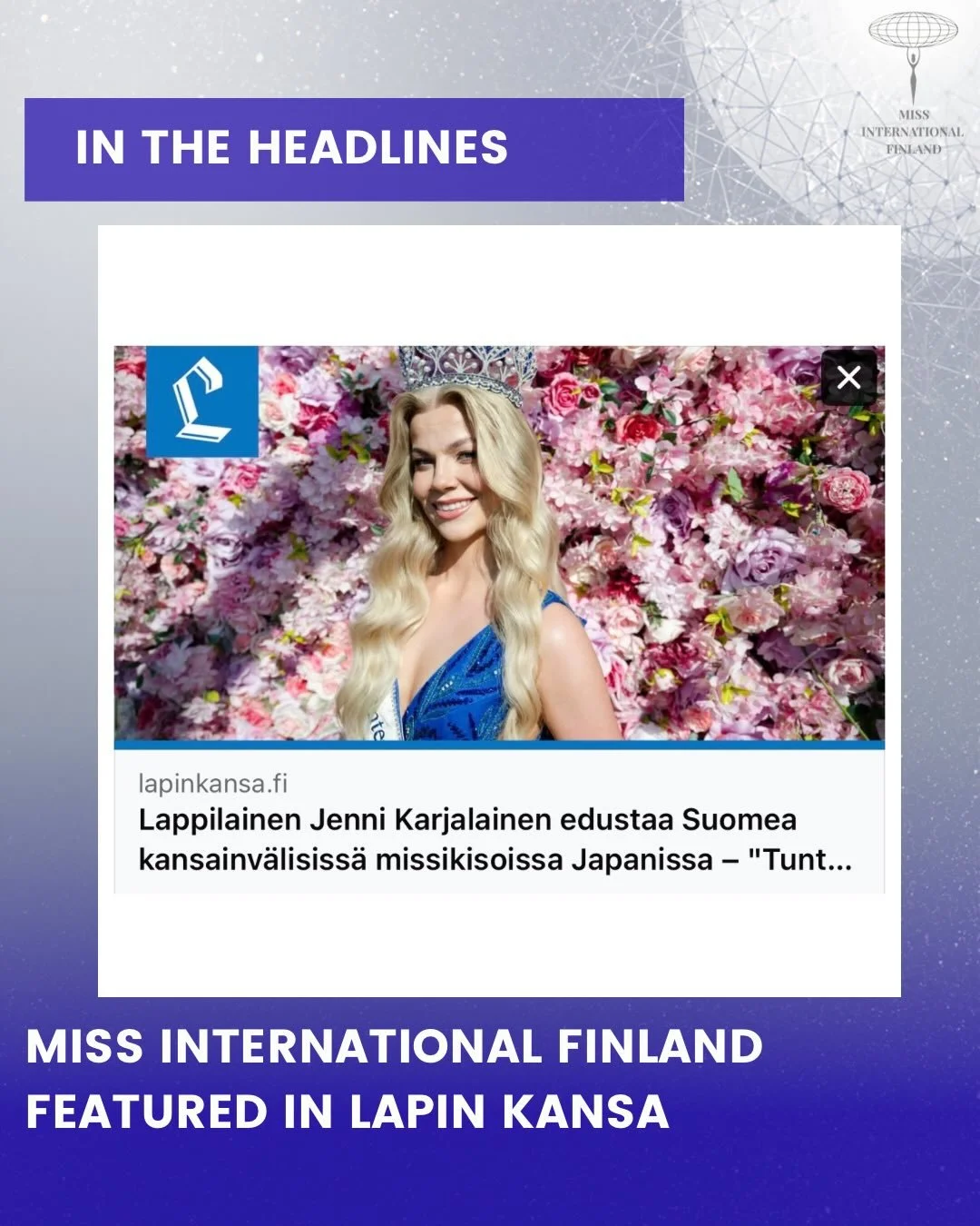 📰 IN THE HEADLINES | Lapin Kansa

We&rsquo;re honoured to see Lapin Kansa feature Miss International Finland 2026, Jenni Karjalainen, sharing not only her journey to the international stage, but also the advocacy that has shaped who she is.

Inspire