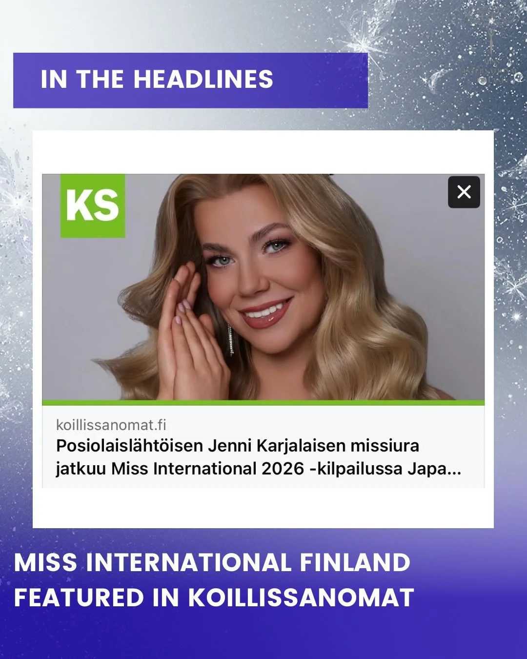 📰 IN THE HEADLINES | Koillissanomat

We are honoured to see Koillissanomat share Jenni Karjalainen&rsquo;s story, highlighting not only her journey to becoming Miss International Finland 2026, but also the advocacy that lies at the heart of her reig