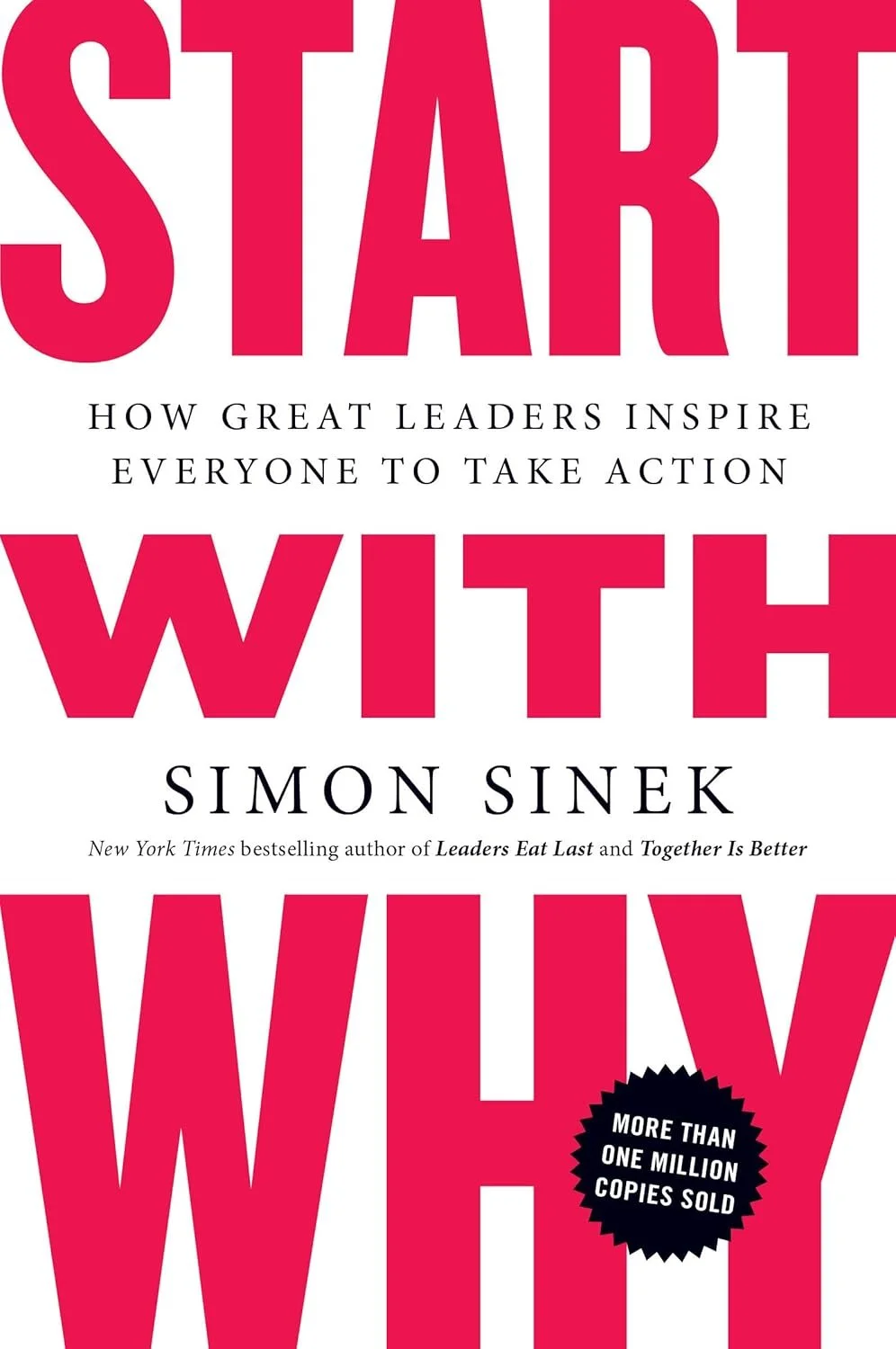 Book cover titled 'Start With Why: How Great Leaders Inspire Everyone to Take Action' by Simon Sinek. The title is in bold, large red text, with the author's name and a mention of his other works on leadership.
