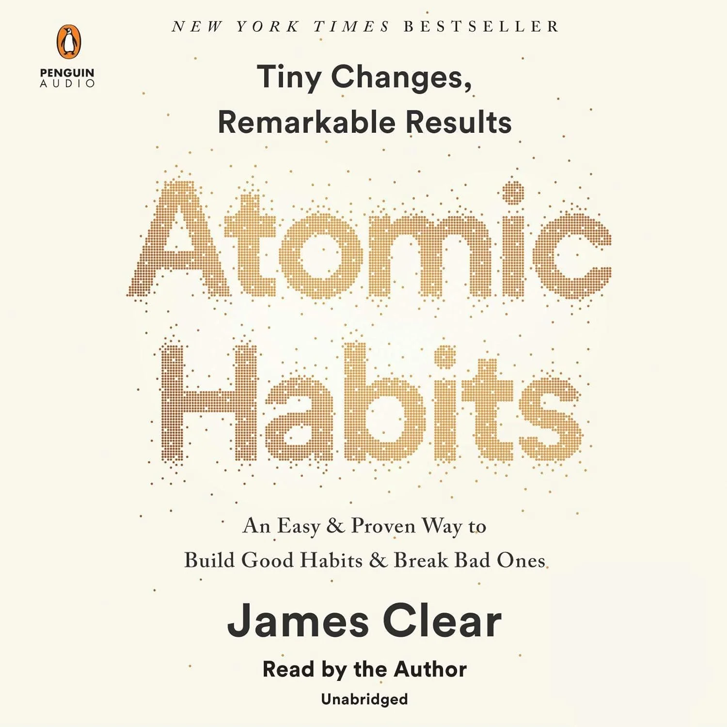 Book cover titled "Atomic Habits" by James Clear, published by Penguin Audio, with the subtitle "Tiny Changes, Remarkable Results" and a tagline about building good habits and breaking bad ones.
