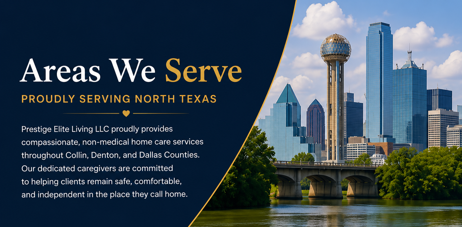 Prestige Elite Living provides non-medical home care, companion care, personal care, respite care, and dementia care throughout North Texas.