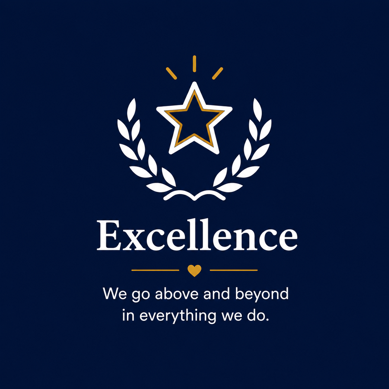 A graphic with a gold and white star emblem, surrounded by white laurel leaves and gold accents. The word 'Excellence' is prominently displayed below, followed by the phrase 'We go above and beyond in everything we do.'