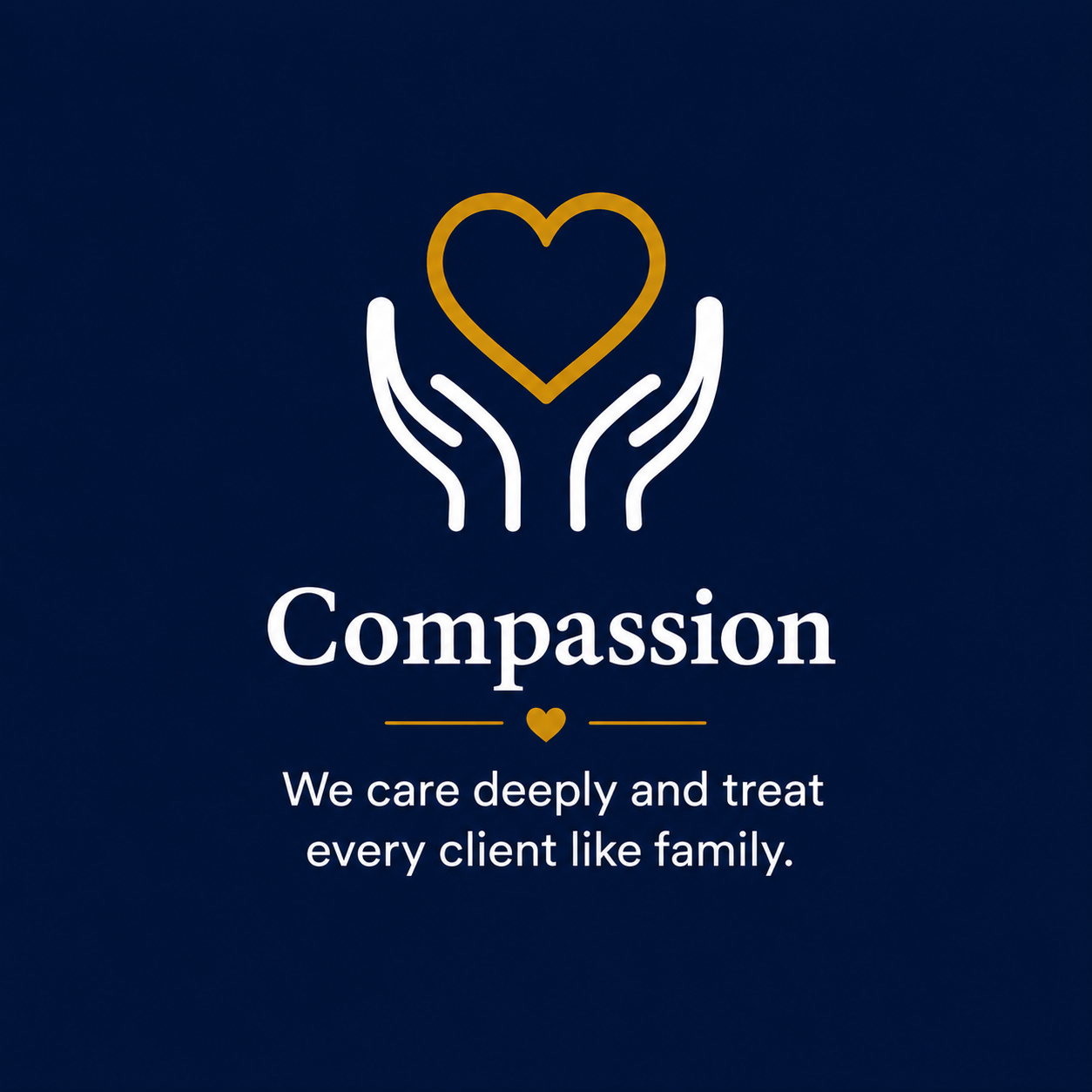 Logo with two hands cradling a gold heart above the word 'Compassion' and the phrase 'We care deeply and treat every client like family' on a dark blue background.