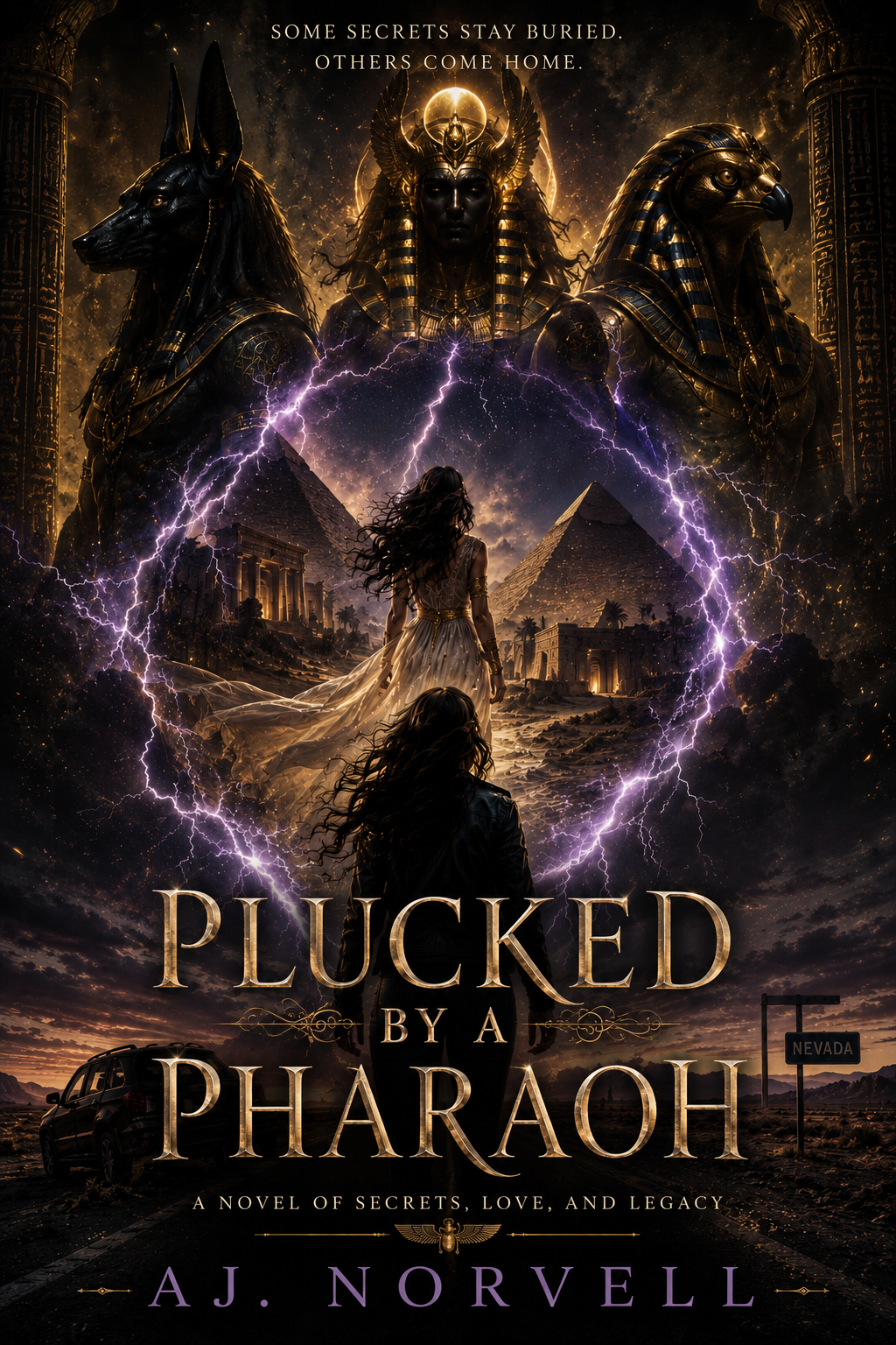A fantasy book cover featuring a dark sky with lightning, pyramids, and ancient Egyptian elements. In the foreground, two women with flowing hair, one dressed in white and the other in black, are walking towards the pyramids. Large statues of Egyptian gods, Anubis and Horus, with golden accents and headdresses, loom above. The title reads 'Plucked by a Pharaoh' with the author AJ Norvell's name below, and the tagline 'Some secrets stay buried, others come home' at the top.