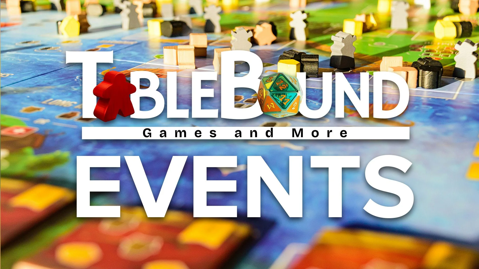 Colorful board game setup with various game pieces, including a red pawn and a colorful die, on a vibrant game board. The image contains overlaid text that reads "TABLE BOUND" with subtext "Games and More" and the word "EVENTS" at the bottom.