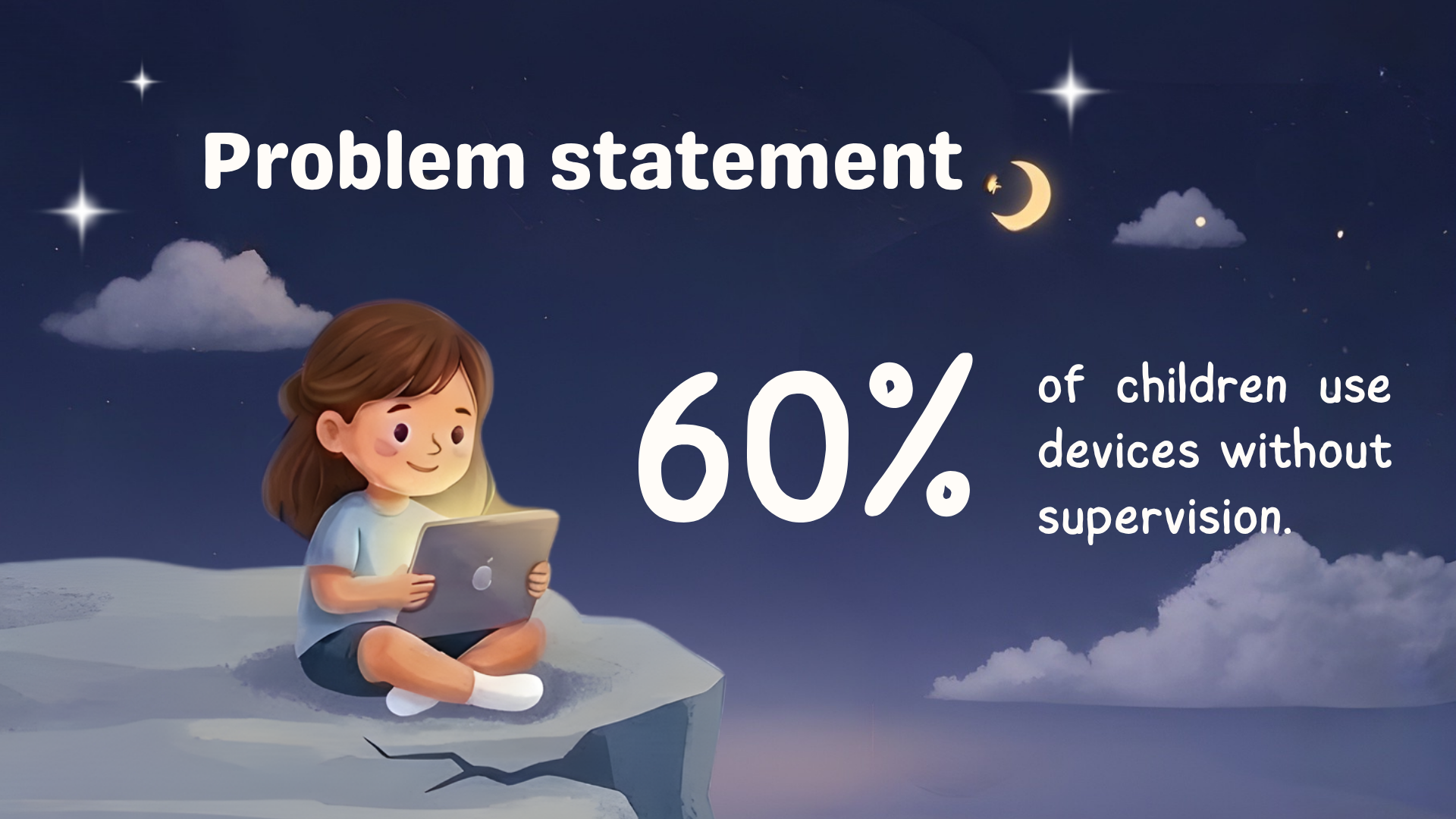 Animated illustration of a girl sitting on a cloud at night, using a tablet device. The background features stars, clouds, and a crescent moon. Overlay text discusses a statistic about children using devices without supervision.