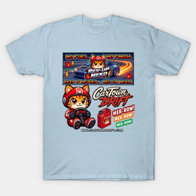 "REV-UP NEKO" and "NO FUEL, NO FINISH"      In CarTown DRIFT ‘REV-UP NEKO’ is the fuel, depot travel stations and energy drinks used in the upcoming game and animated movies. REV-UP NEKO CAT (the corporate mascot of REV-UP NEKO) #revupneko #revupcat