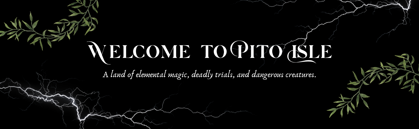 A dark themed banner with the text 'Welcome to Pito Isle' and subtitle 'A land of elemental magic, deadly trials, and dangerous creatures.' Lightning bolts and green leafy branches decorate the background.