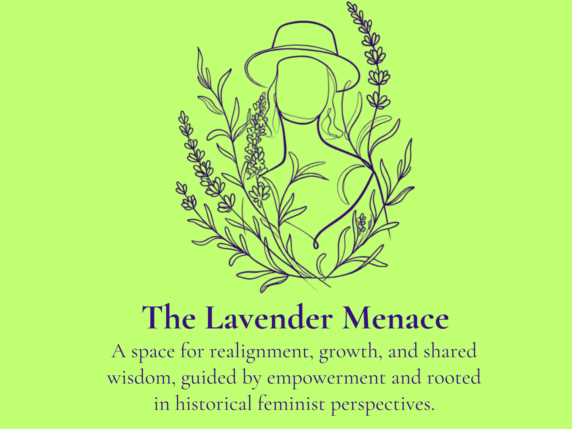 Book cover titled 'The Lavender Menace' with a line-drawing of a woman wearing a wide-brimmed hat surrounded by lavender flowers, set against a bright green background, subtitle reads 'A space for realignment, growth, and shared wisdom, guided by empowerment and rooted in historical feminist perspectives.'