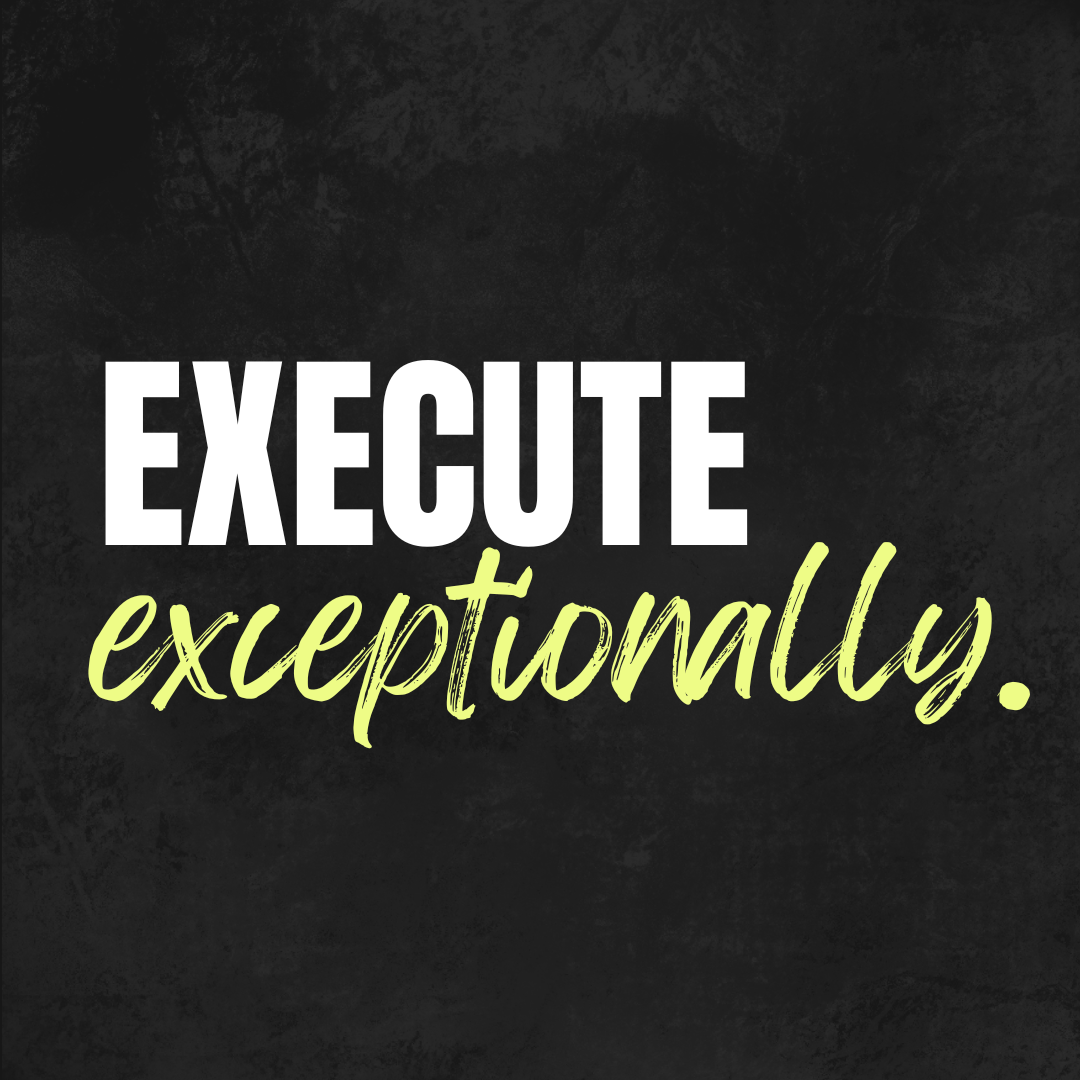 Motivational quote on black background: 'Execute exceptionally' with 'Execute' in bold white uppercase letters and 'exceptionally' in yellow cursive.