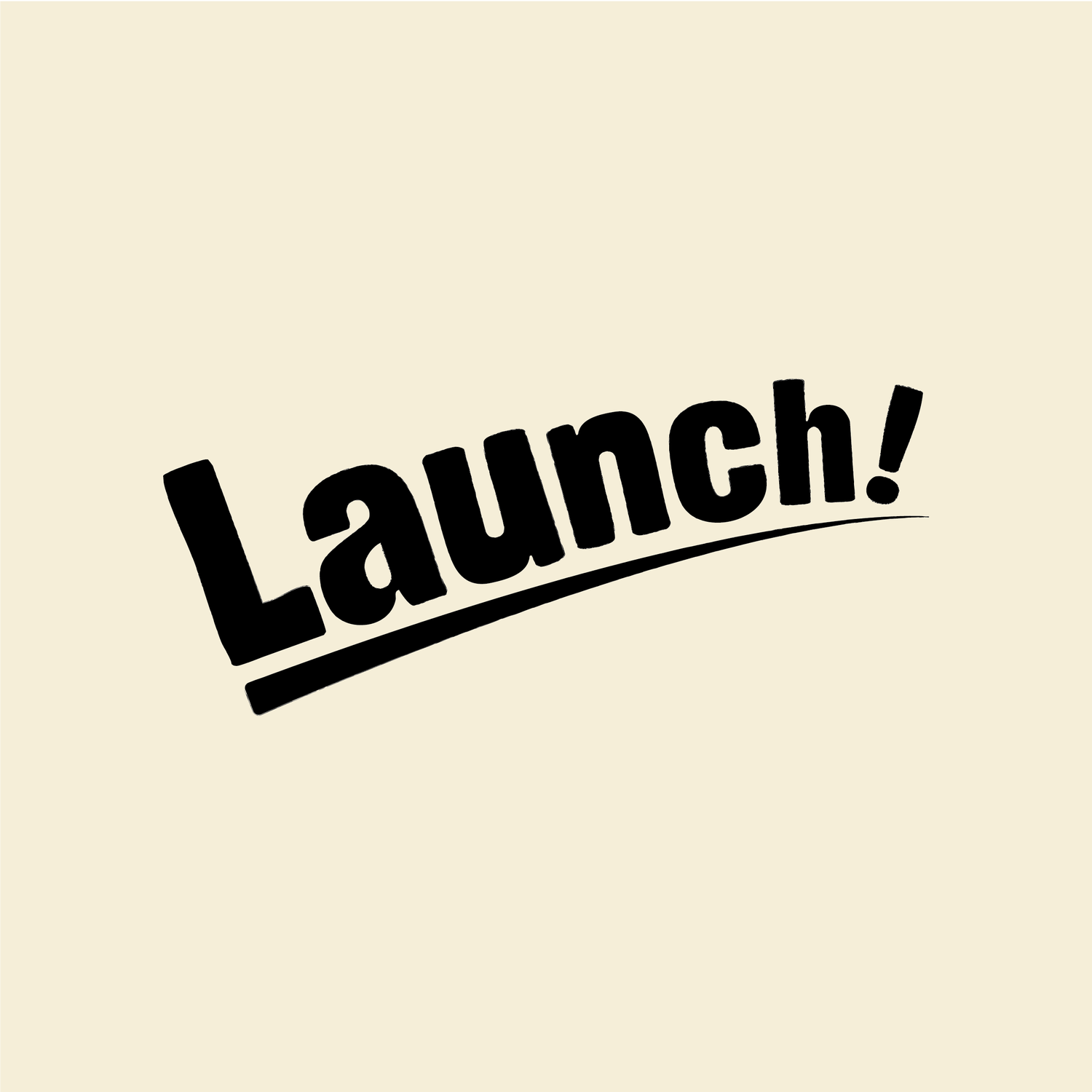 LAUNCH!