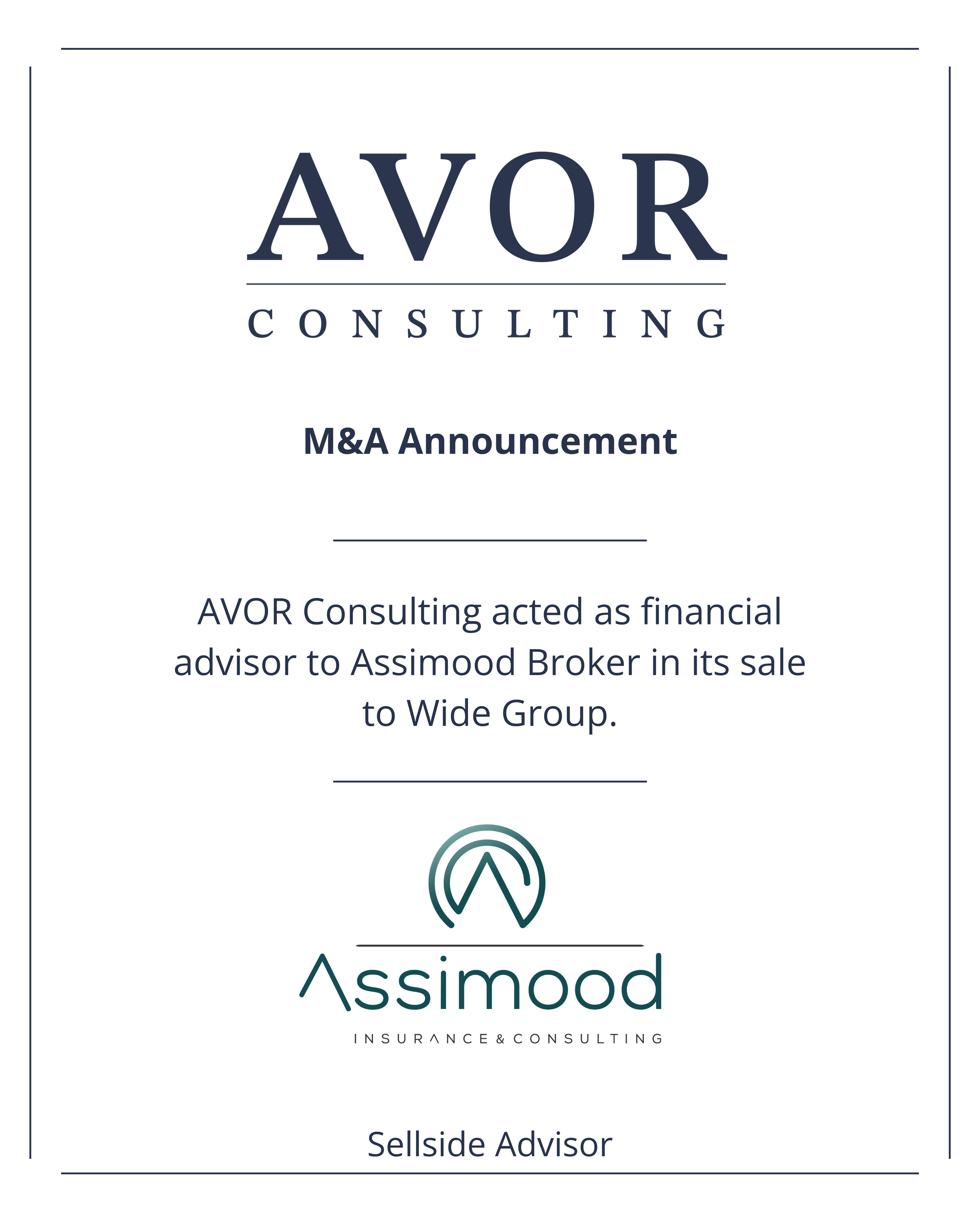 AVOR Consulting acted as sell-side advisor to Assimood Broker in its sale to Wide Group.