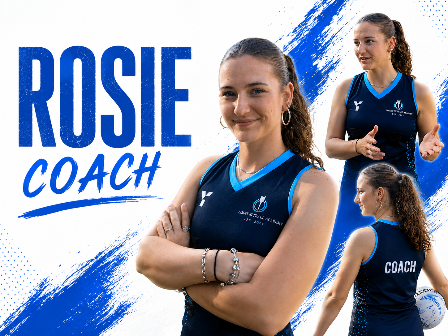 A digital poster featuring a young female netball coach in a navy sports uniform with blue accents, standing with arms crossed and smiling. The poster includes the text 'RISE COACH' in large blues letters, with a background of blue and white paint splashes, and shows two additional images of the same woman, one with her hands clapping and another from behind holding a netball, with the words 'TARGET NETBALL ACADEMY' and 'EST. 2024' on her uniform.