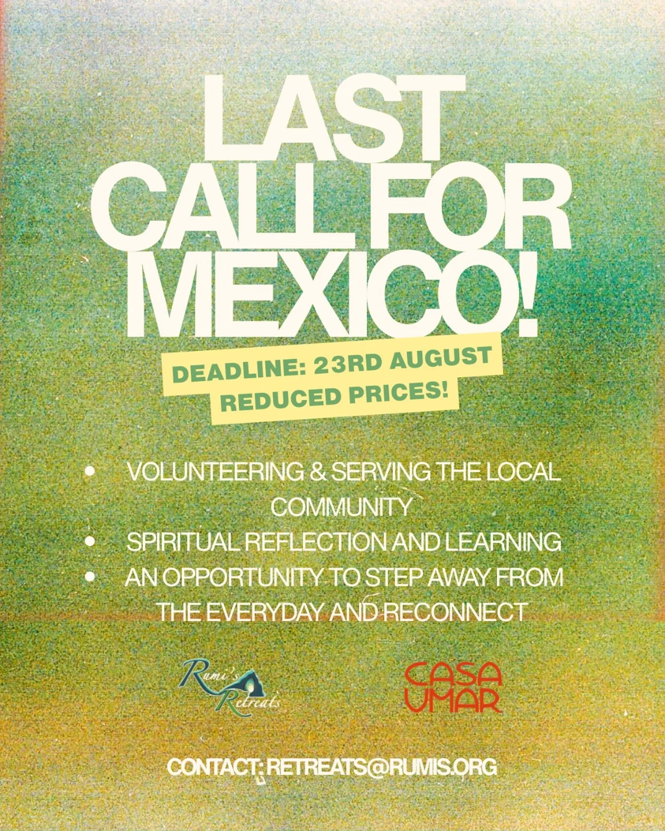 Final call for Mexico!

There&rsquo;s just one week left to book your place on our Mexico Retreat at Casa Umar! 

Join us for a meaningful journey of service, spirituality, reflection and community, as we step away from the everyday and reconnect wit