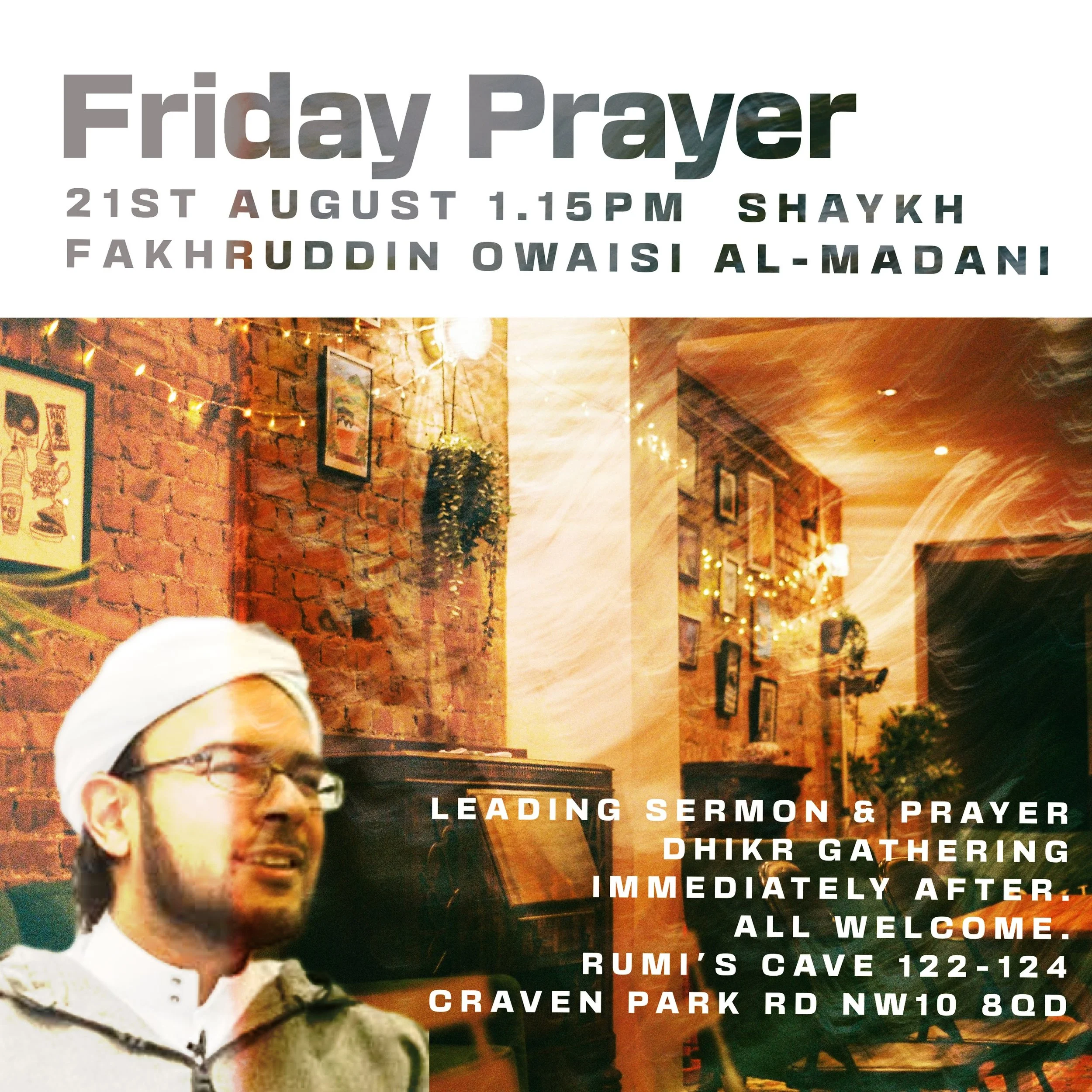 Jumu&rsquo;ah at Rumi&rsquo;s Cave Friday 21st August | 8th of Rabīʿ al-Awwal

We are honoured to host Shaykh Fakhruddin Owaisi al-Madani at Rumi&rsquo;s Cave this Friday in this blessed month of Mawlid (the birth) of our beloved Messenger ﷺ (Sallall