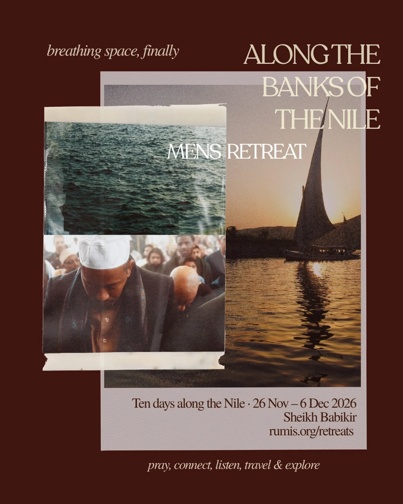 Along the Banks of the Nile ✦ A men&rsquo;s retreat

Ten days in Egypt, Cairo. Where the desert meets the river and time seems to slow. A retreat to pray, connect, listen, travel and explore, in the spirit of brotherhood (futuwwah).

We&rsquo;ll sit 