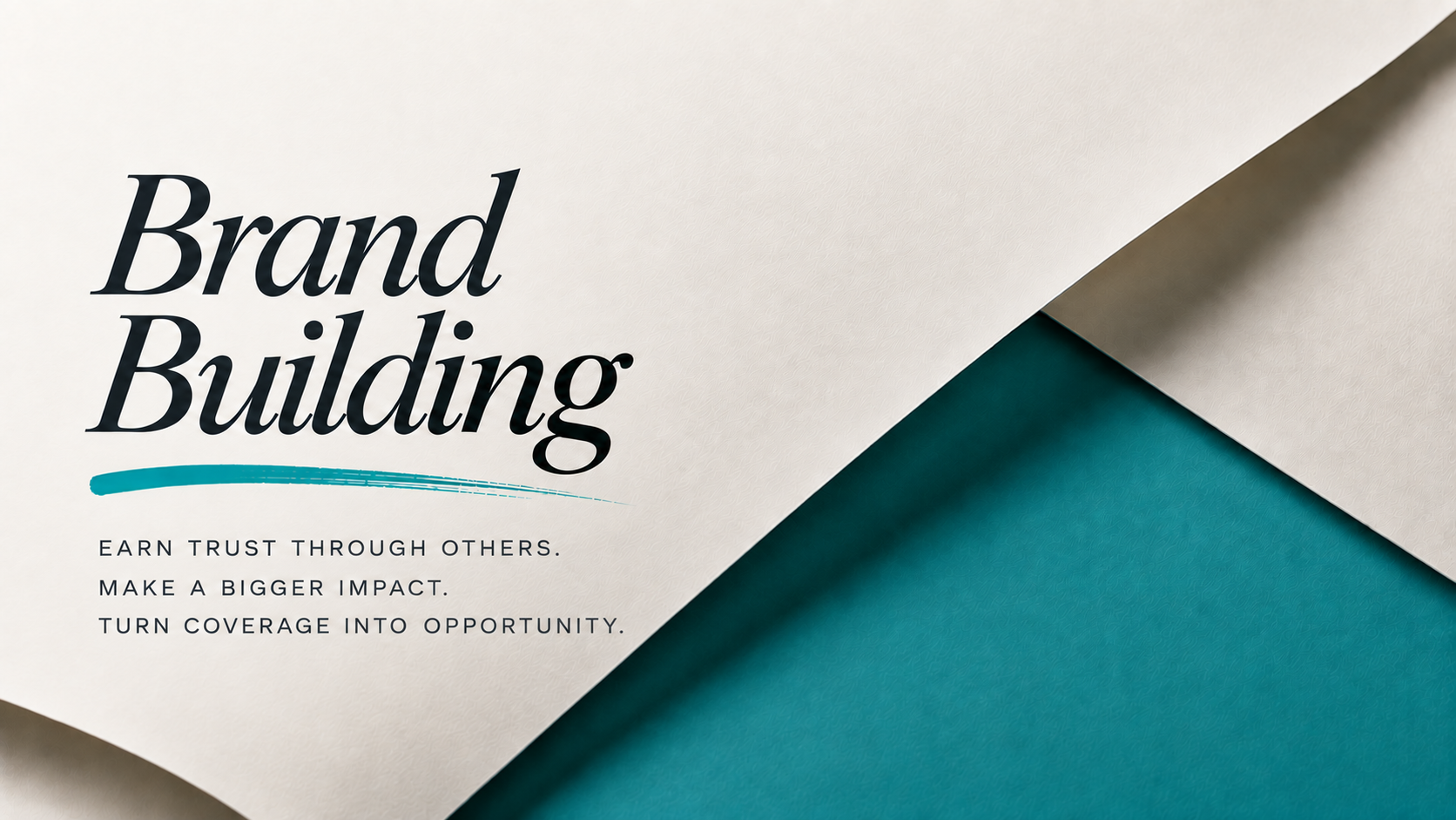 Brand Building hero graphic with folded paper design and the messaging Earn Trust Through Others, Make a Bigger Impact and Turn Coverage Into Opportunity