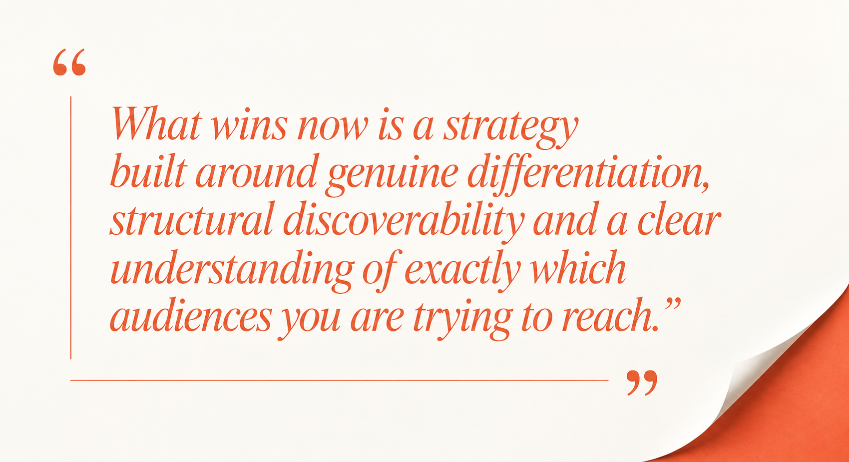 Content marketing strategy quote about genuine differentiation, structural discoverability and understanding the audiences you want to reach