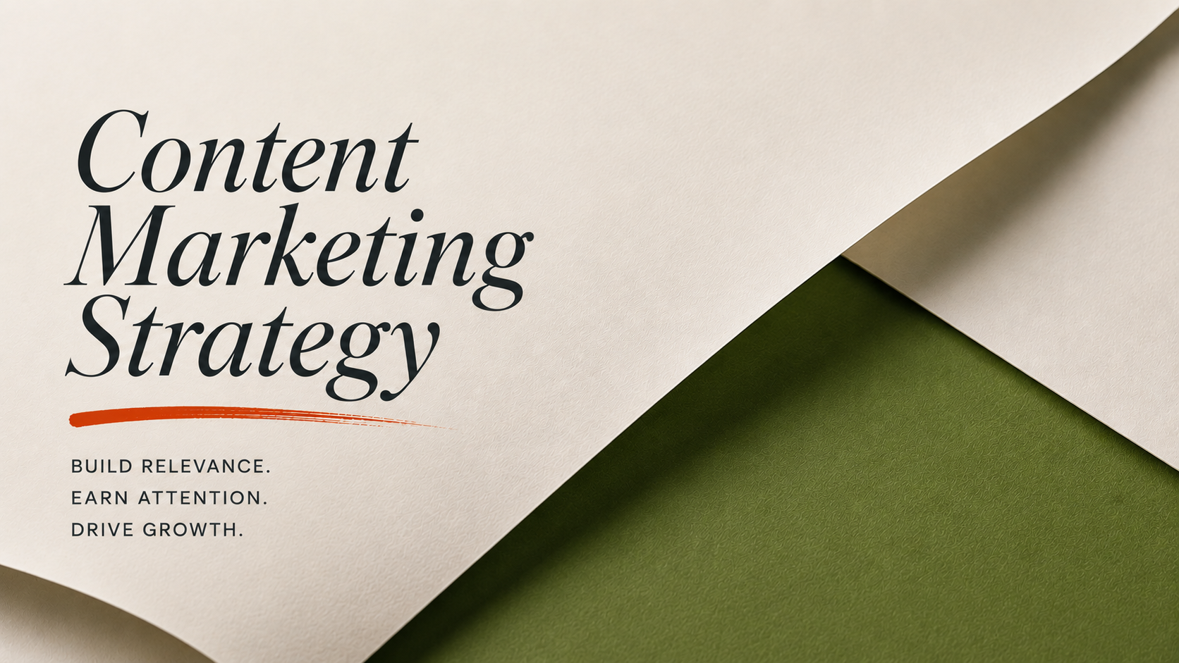 Content Marketing Strategy graphic with layered cream and green paper, highlighting the principles: build relevance, earn attention and drive growth.
