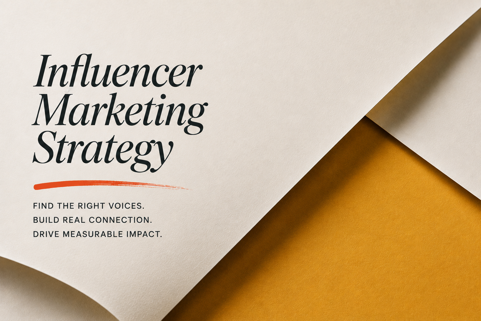 nfluencer Marketing Strategy hero image featuring layered cream paper revealing a warm ochre background, with messaging focused on building authentic influence, extending reach and driving measurable impact.
