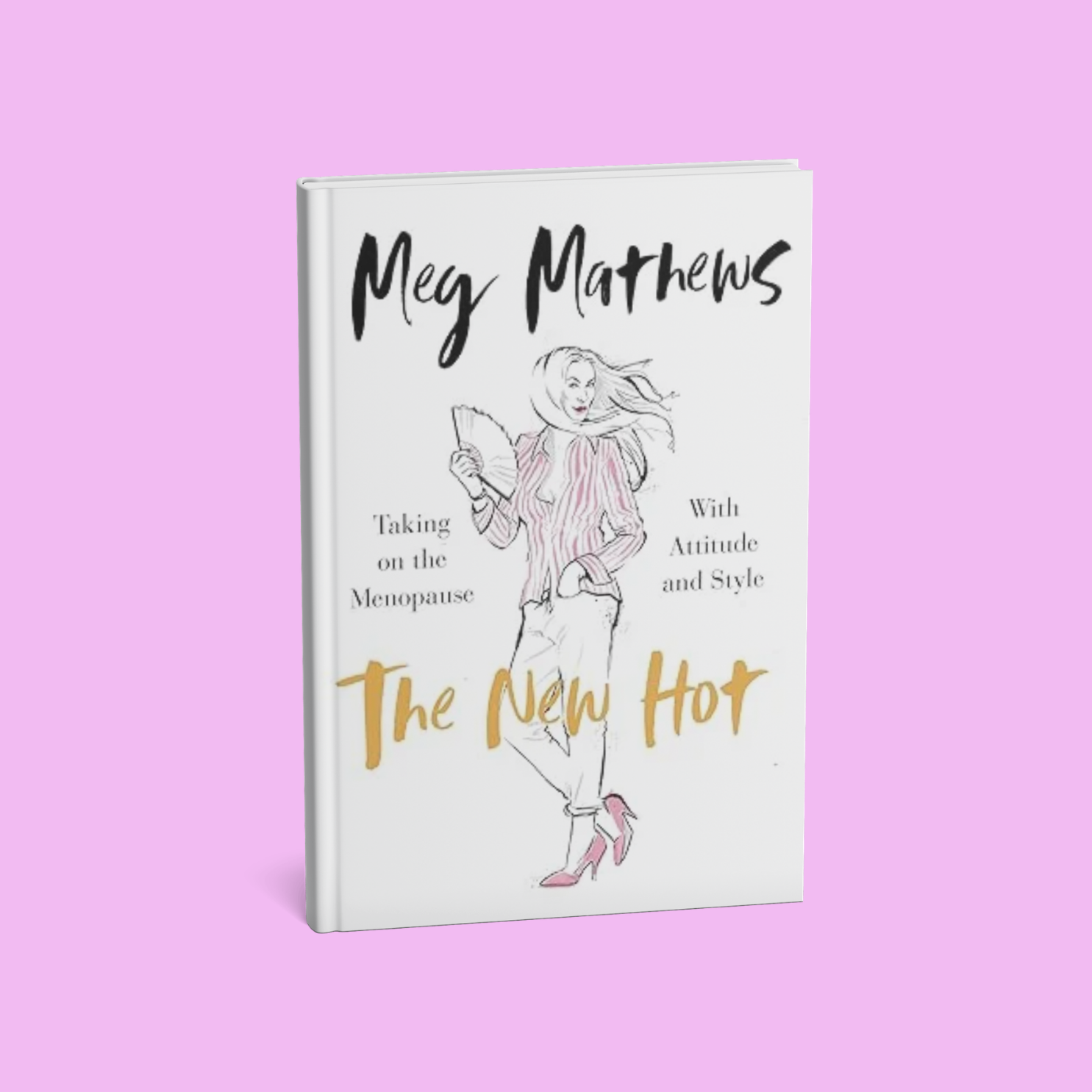 Book titled 'The New Hot' by Mey Mathews with a black and white illustration of a woman holding a fan, wearing a striped blouse, styled hair, and high heels, set against a pastel violet background.