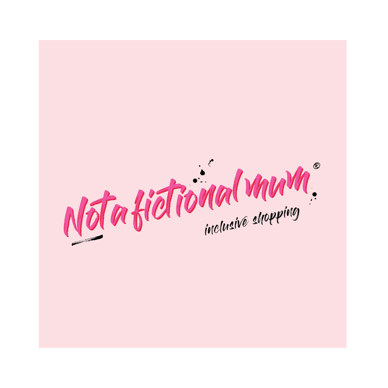 The cover of a book titled 'Not a fictional mum' with the subtitle 'inclusive shopping'. The background is pink with black splashes, and the text is in pink and black, stylized font.