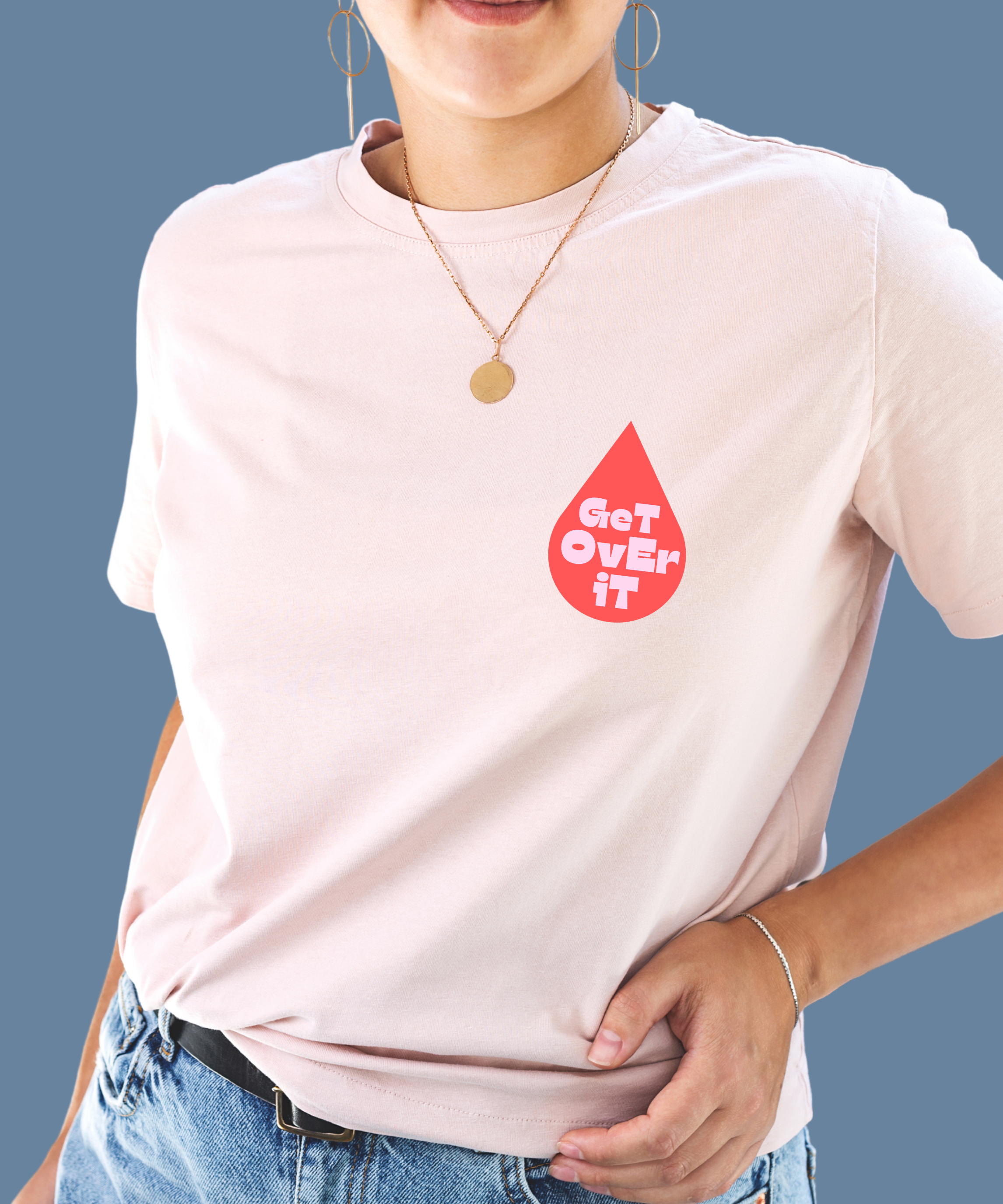 We Bleed. 'GET OVER IT' Tee