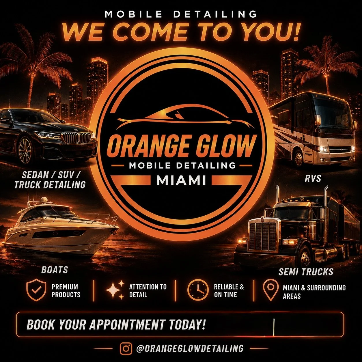 Advertisement for Orange Glow Mobile Detailing in Miami featuring images of a sedan, SUV, truck, boat, RV, and semi-truck, with text highlighting services such as detailing for cars, boats, and semi-trucks, and emphasizing premium products, attention to detail, reliability, and location in Miami.