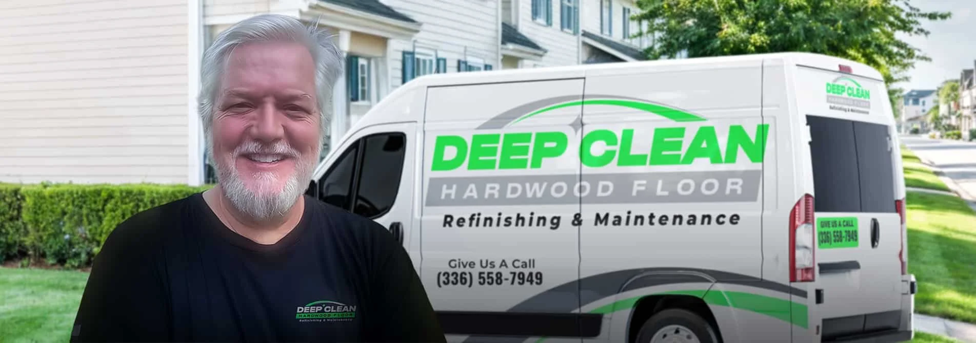 Smiling man standing in front of a white service van with green and gray text reading 'Deep Clean Hardwood Floor Refinishing & Maintenance,' with a suburban neighborhood in the background.