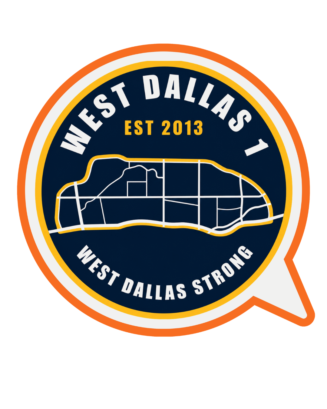 Speech bubble logo with a stylized map of West Dallas, Texas, and text reading "West Dallas 1," "Est 2013," and "West Dallas Strong."