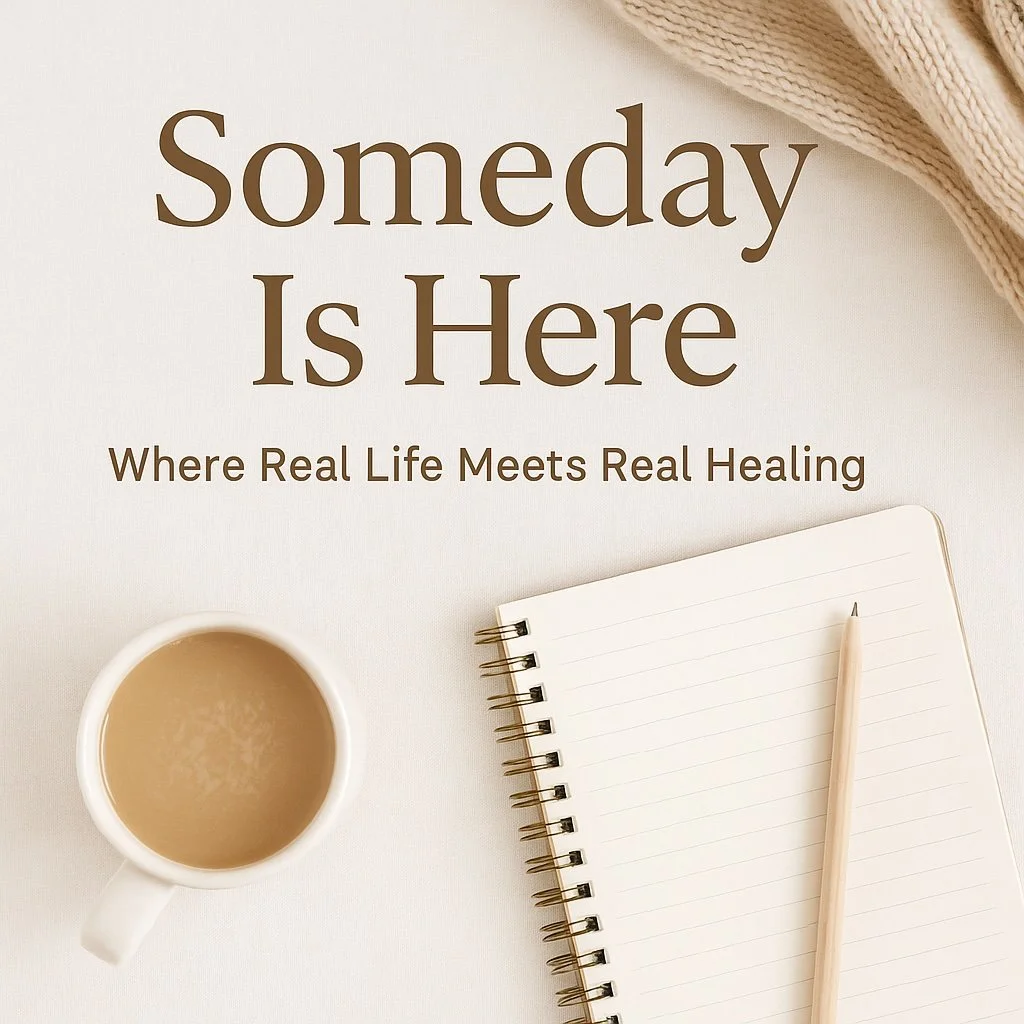 A flat lay photo of a white mug filled with coffee, an open spiral notebook with lined pages, and a beige pen on a white surface. There is also a beige knitted blanket in the top right corner. The text on the surface reads: "Someday Is Here" and "Where Real Life Meets Real Healing."