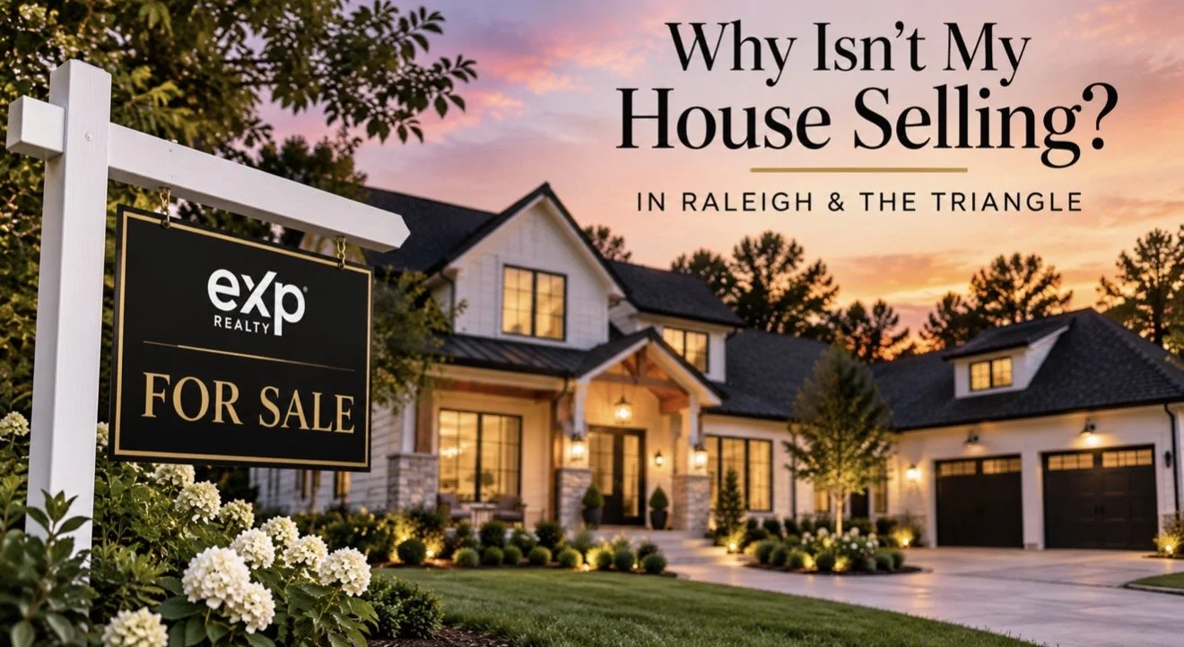 Why Isn’t My House Selling in Raleigh &amp; the Triangle?