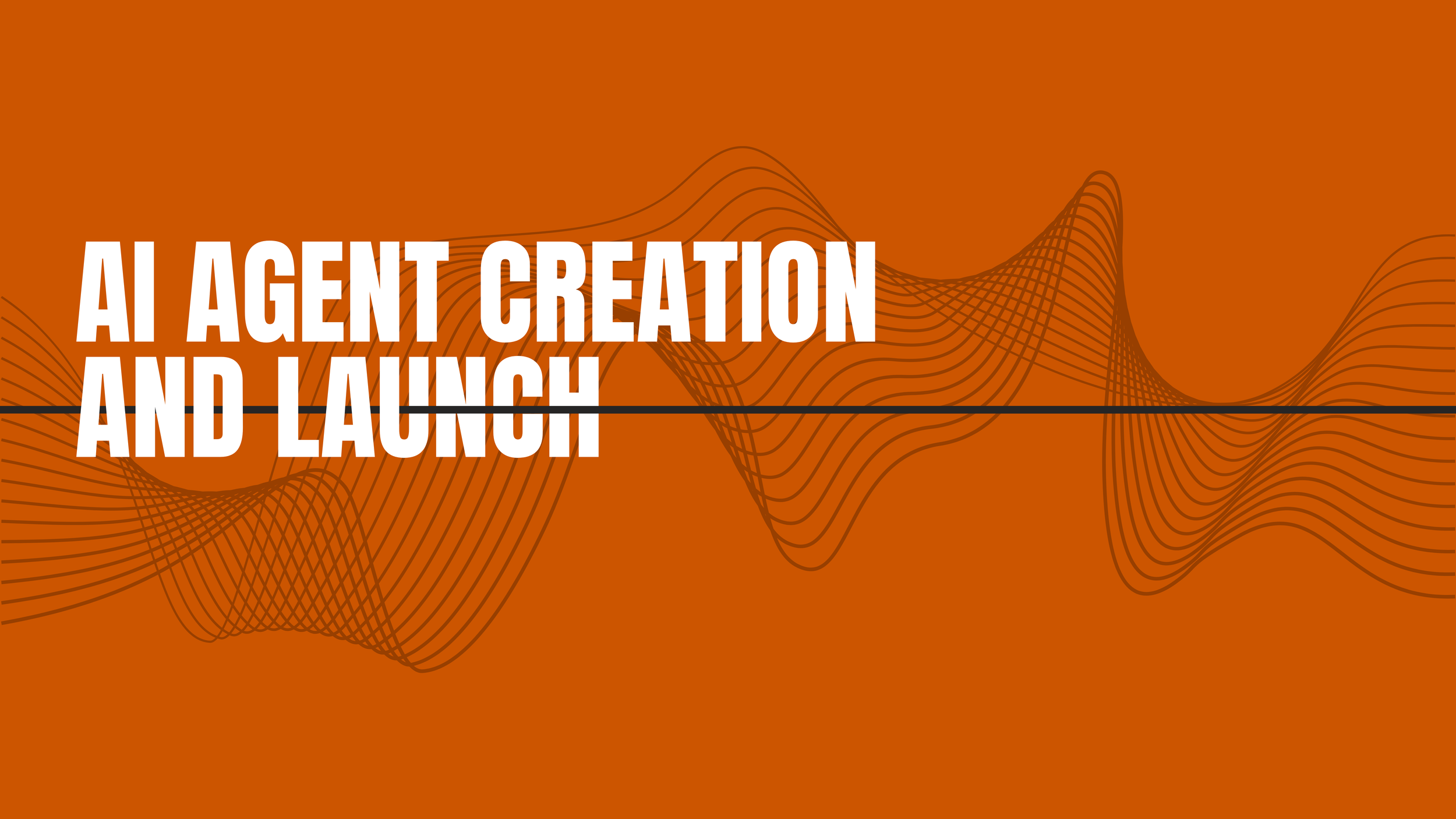 AI Agent Creation and Launch