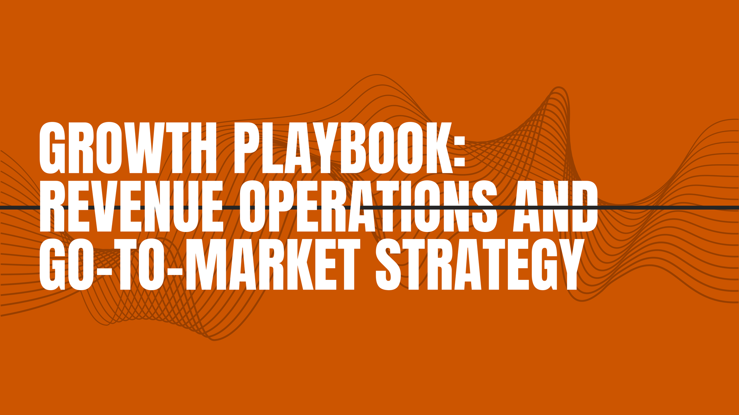 Growth Playbook: RevOps and GTM Strategy
