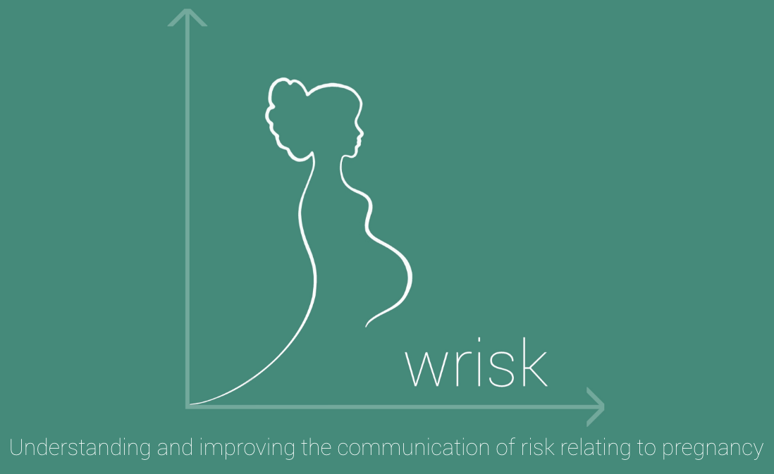 WRISK - understanding and improving communication of risk during pregnancy