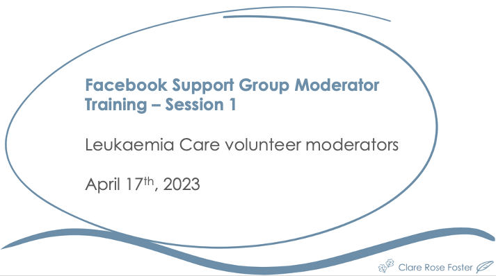 Moderating Facebook groups - online training for Leukaemia Care volunteers