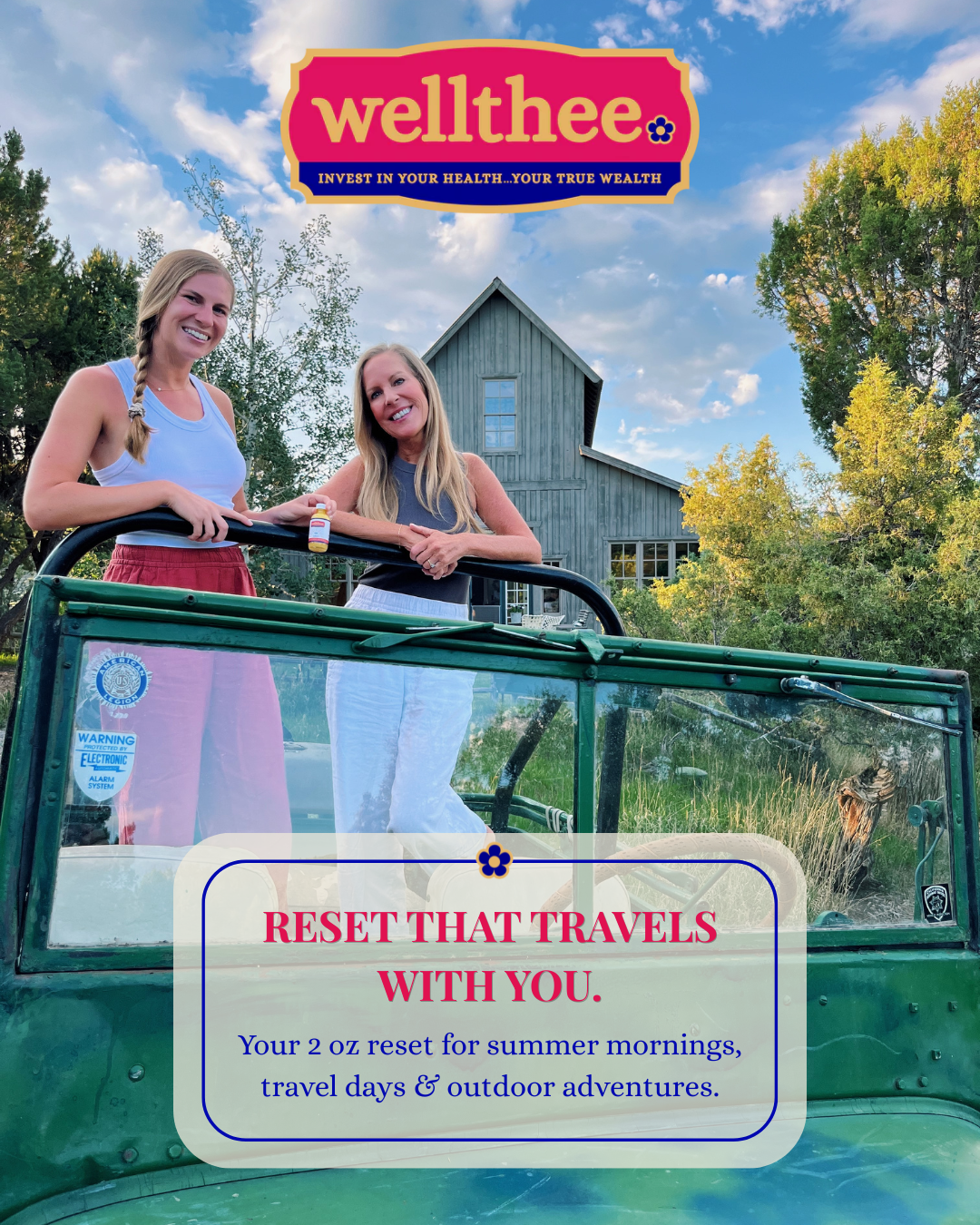 Two women standing in an open-top vehicle near a rustic wooden house, with trees and a partly cloudy sky in the background. The image features the Wellthee logo and promotional text about summer morning resets.