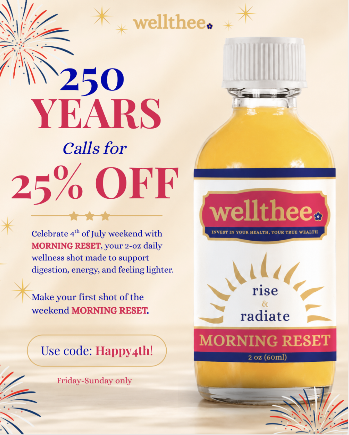 Advertisement celebrating the 250th anniversary of Wellhee, featuring fireworks and a large bottle of Wellhee Morning Reset herbal supplement. The promotion offers 25% off with code Happy4th for the Fourth of July weekend, emphasizing wellness support and energy enhancement.