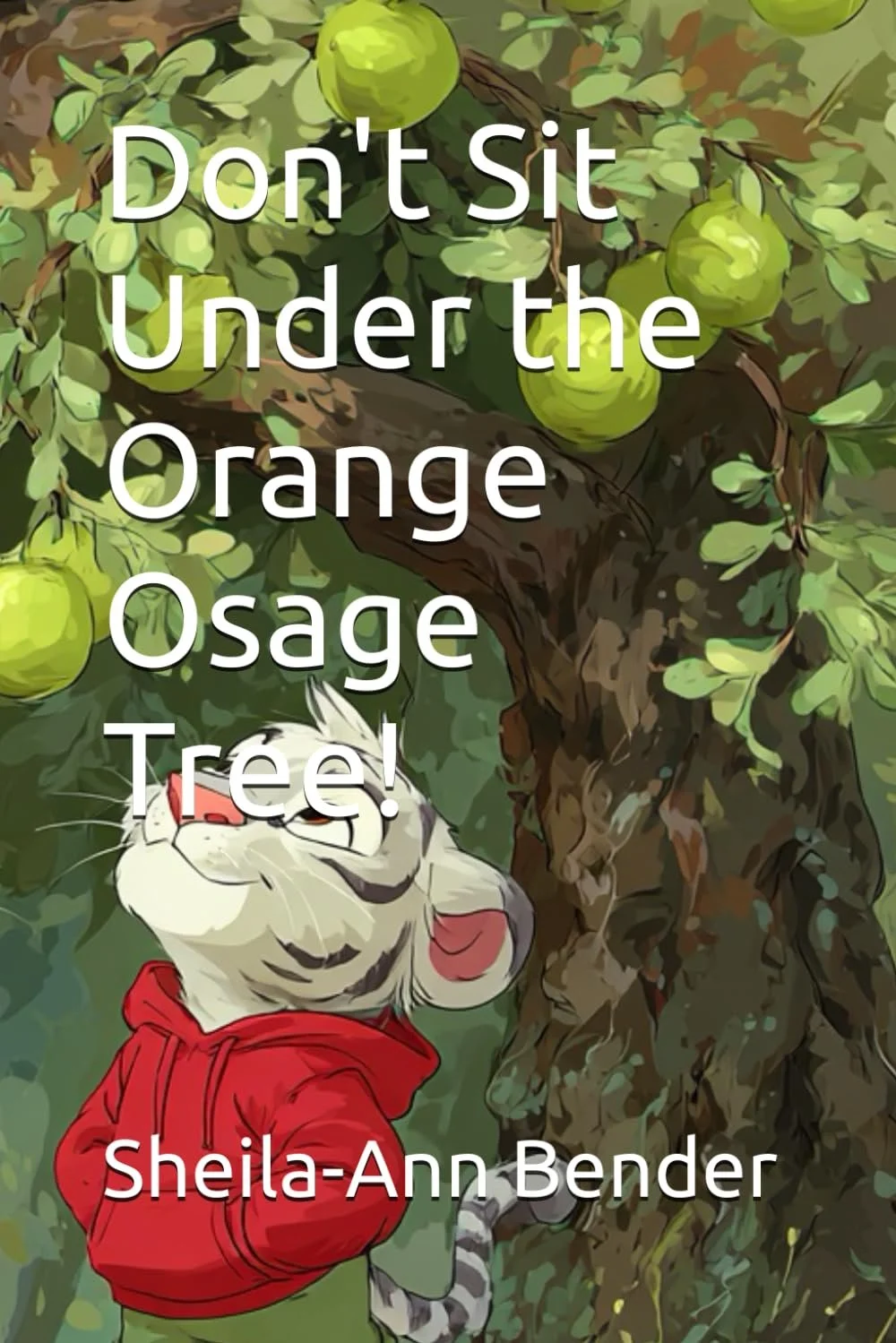 Don't Sit Under the Orange Osage Tree! - Autographed Copy
