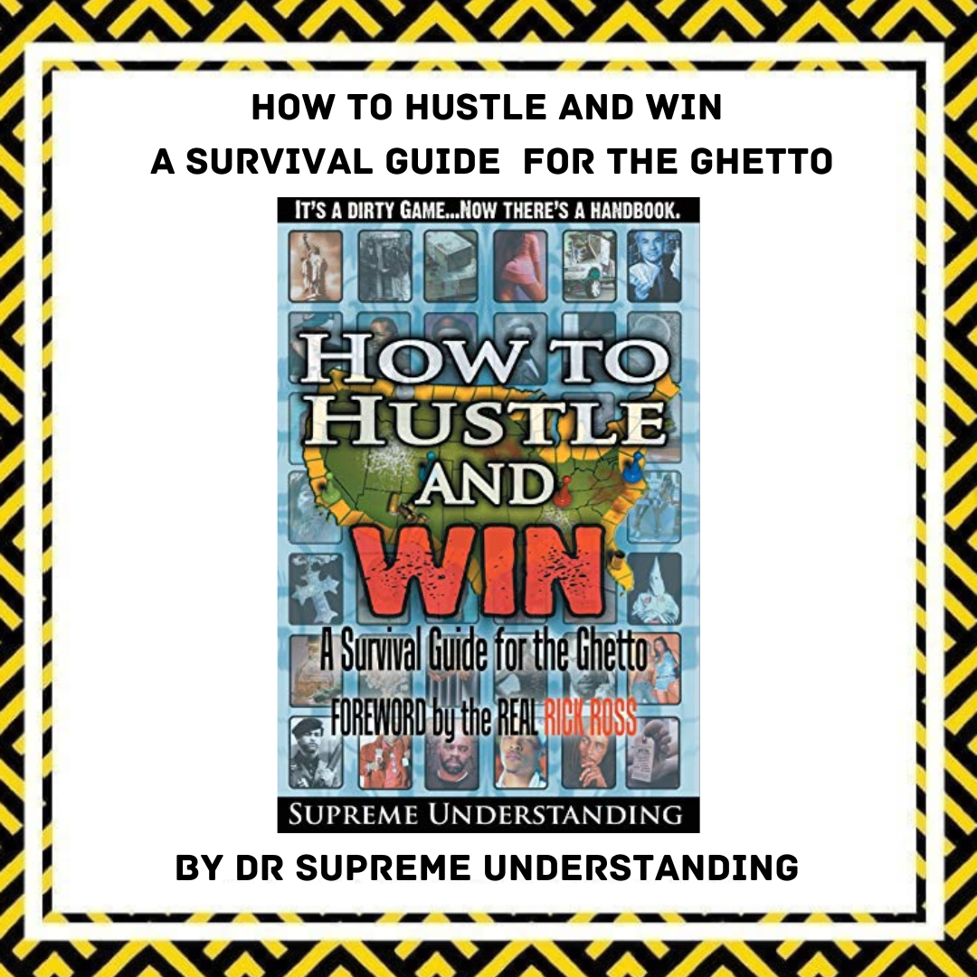 The cover of a book titled 'How to Hustle and Win: A Survival Guide for the Ghetto' by Dr. Supreme Understanding, featuring a colorful map of the United States and a background pattern of black and yellow hazard stripes.
