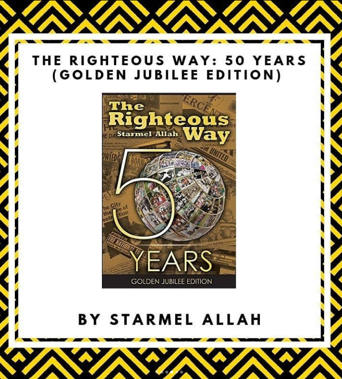 Book cover titled 'The Righteous Way: 50 Years (Golden Jubilee Edition)' by Starmel Allah, celebrating 50 years, with a globe representing history and doctrine, surrounded by newspaper clippings, set against a yellow and black geometric patterned bor