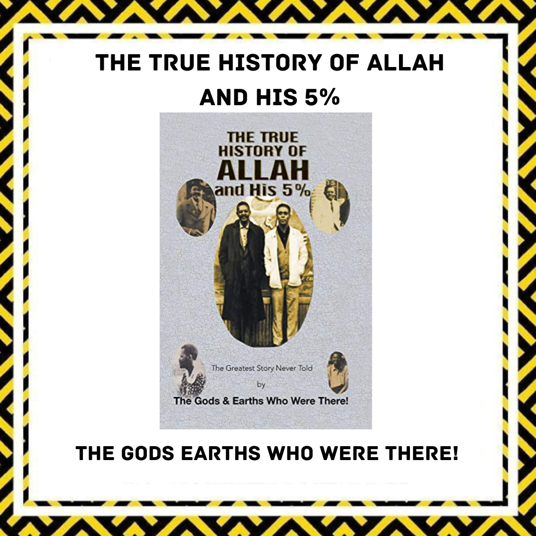 Book cover titled "The True History of Allah and His 5%" with images of historical figures and a patterned black and yellow border.
