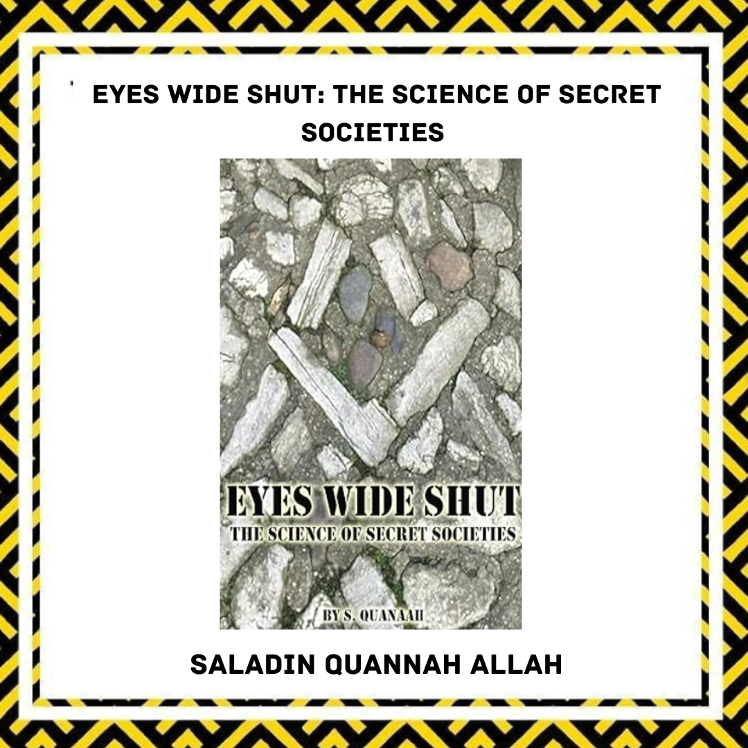 Book cover titled "EYES WIDE SHUT: THE SCIENCE OF SECRET SOCIETIES" with a background of cobblestone pavement. Author: SALADIN QUANNAH ALLAH.