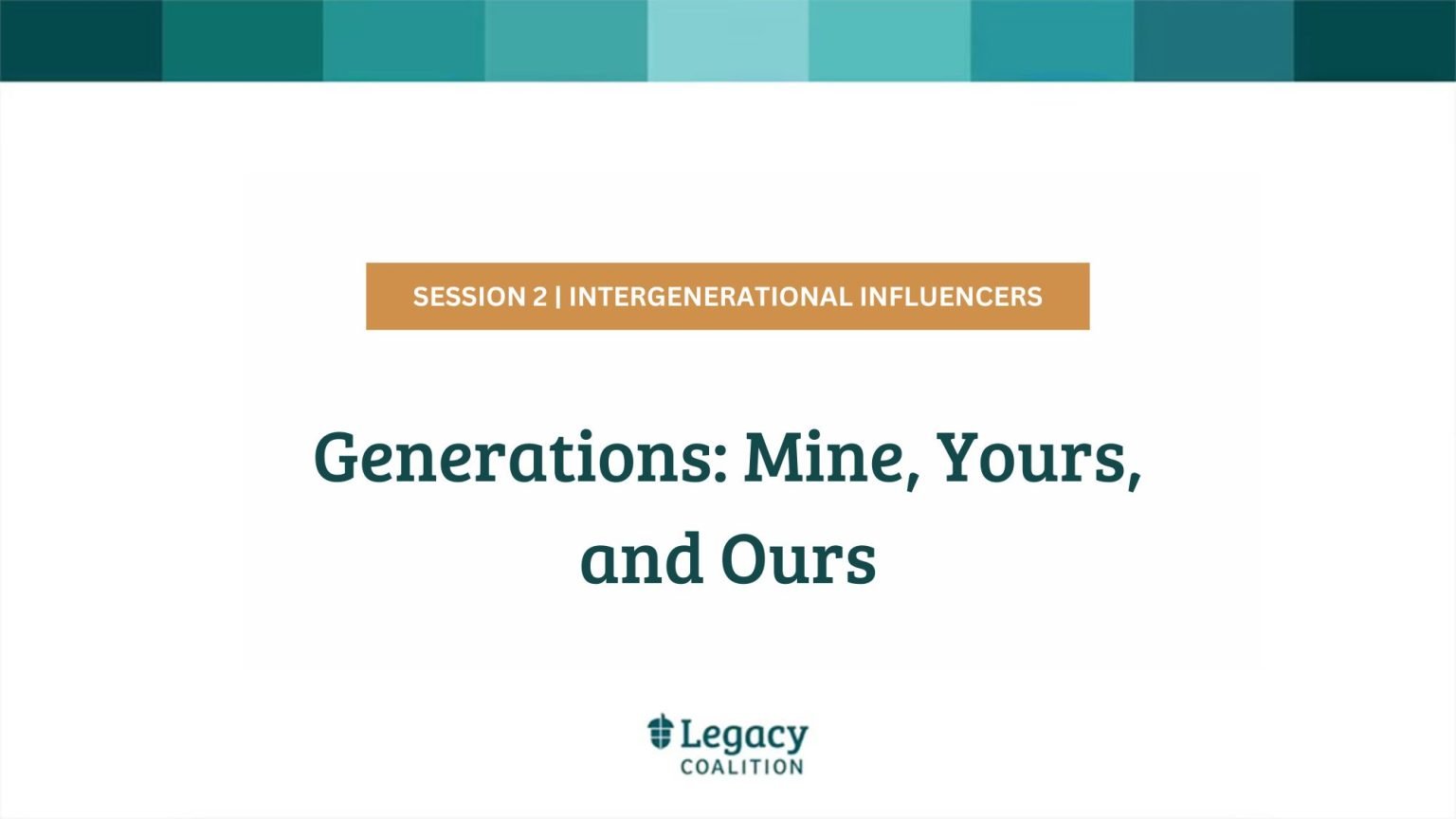 Session 2 - Generations